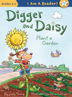 cover image of Digger and Daisy Plant a Garden